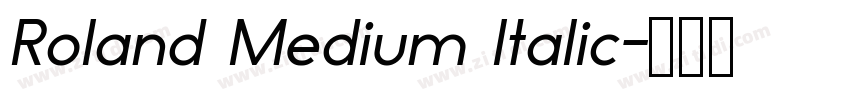 Roland Medium Italic字体转换 Roland Medium Italic字体转换